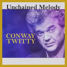 Conway Twitty: Unchained Melody