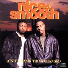 Nice & Smooth: Ain't A Damn Thing Changed