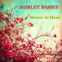 Shirley Bassey: Spring Is Here