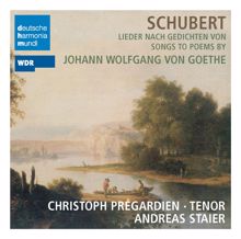 Christoph Prégardien: Schubert: Songs to Poems by Goethe