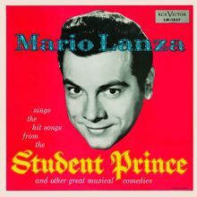 Mario Lanza: Mario Lanza Sings The Hit Songs From The Student Prince And Other Great Musical Comedies