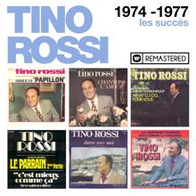 Tino Rossi: 1974-1977 : Les succès (Remasterisé en 2018)