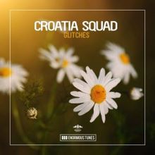 Croatia Squad: Glitches (Original Club Mix)