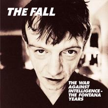 The Fall: The War Against Intelligence - The Fontana Years