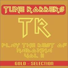 Tune Robbers: Best of Madonna performed by The Tune Robbers, Vol. 2