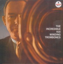 Kai Winding: The Incredible Kai Winding Trombones