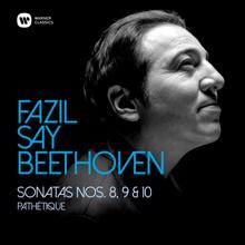 Fazil Say: Beethoven: Piano Sonatas Nos 8, "Pathétique", 9 & 10