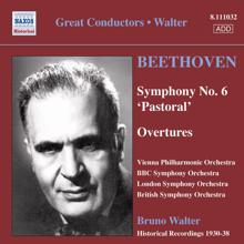 Bruno Walter: Beethoven: Symphony No. 6 / Overtures (Vpo, Bbc So, Lso, Walter) (1930-1938)