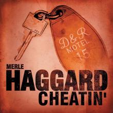 Merle Haggard: Cheatin'