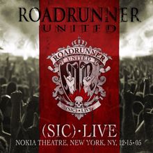 Roadrunner United: (Sic) (Live at the Nokia Theatre, New York, NY, 12/15/2005)