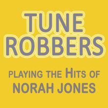 Tune Robbers: Tune Robbers Playing the Hits of Norah Jones