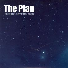 The Plan: Friends Getting Cold