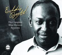 Eddie Boyd: The Complete Blue Horizon Sessions