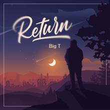 Big T: Return