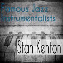 Stan Kenton: Famous Jazz Instrumentalists