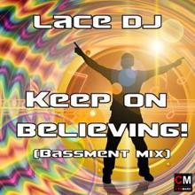 Lace DJ: Keep On Believing