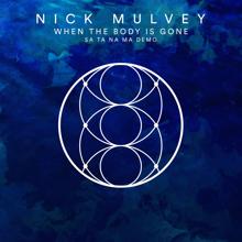 Nick Mulvey: When The Body Is Gone (SA TA NA MA DEMO)