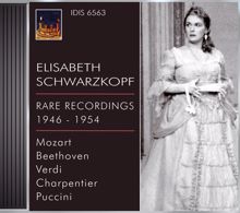 Elisabeth Schwarzkopf: Opera Arias (Soprano): Schwarzkopf, Elisabeth - Mozart, W.A. / Beethoven, L. Van / Verdi, G. / Charpentier, G. / Puccini, G. (1946-1954)