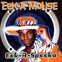 Eek-A-Mouse: Eek-A-Speaka