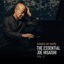 Joe Hisaishi: Songs of Hope: The Essential Joe Hisaishi Vol. 2