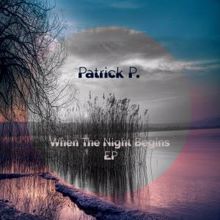 Patrick P.: When the Night Begins EP