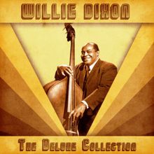 Willie Dixon: The Deluxe Collection (Remastered)