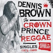 Dennis Brown: Reggae Anthology: Dennis Brown - Crown Prince of Reggae - Singles (1972-1985)