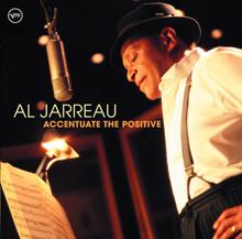 Al Jarreau: Ac-Cent-Tchu-Ate The Positive