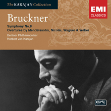 Herbert von Karajan: Bruckner: Symphony No.8 - Overtures by Mendelssohn, Nicolai, Wagner & Weber