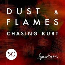 Chasing Kurt: Dust & Flames