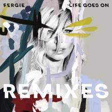 Fergie: Life Goes On (Remixes)