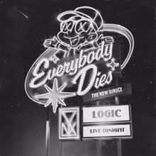 Logic: Everybody Dies