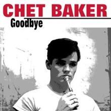 Chet Baker: Goodbye