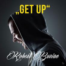 Robert Burian: Get Up