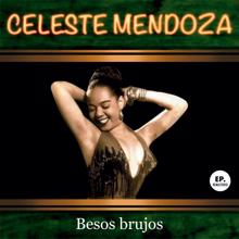 Celeste Mendoza: Besos brujos (Remastered)