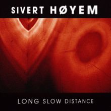 Sivert Høyem: Long Slow Distance