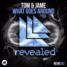 Tom & Jame: What Goes Around