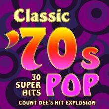 Count Dee's Hit Explosion: Classic 70s Pop - 30 Super Hits