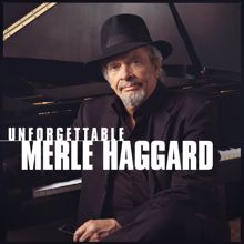 Merle Haggard: Unforgettable Merle Haggard