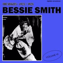 Bessie Smith: The Singles - 1923/1928, Vol. 6 (Digitally Remastered)