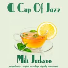 Milt Jackson: A Cup of Jazz