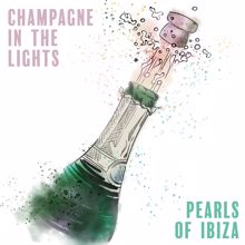 Pearls of Ibiza: Champagne in the Lights