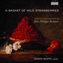 Tzimon Barto: Rameau, J.-P.: Keyboard Music (A Basket of Wild Strawberries)
