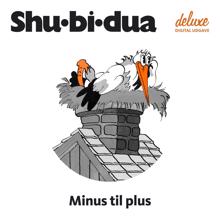 Shu-bi-dua: Minus til plus