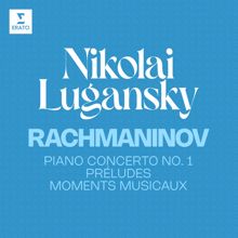 Nikolai Lugansky: Rachmaninov: Piano Concerto No. 1, Préludes & Moments musicaux