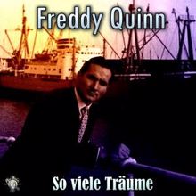 Freddy Quinn: So viele Träume