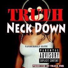 truth: Neck Down