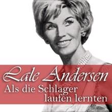 Lale Andersen: Als die Schlager laufen lernten