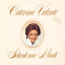 Caterina Valente: Schenk mir Musik