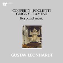 Gustav Leonhardt: Couperin, Poglietti, Grigny & Rameau: Keyboard Works